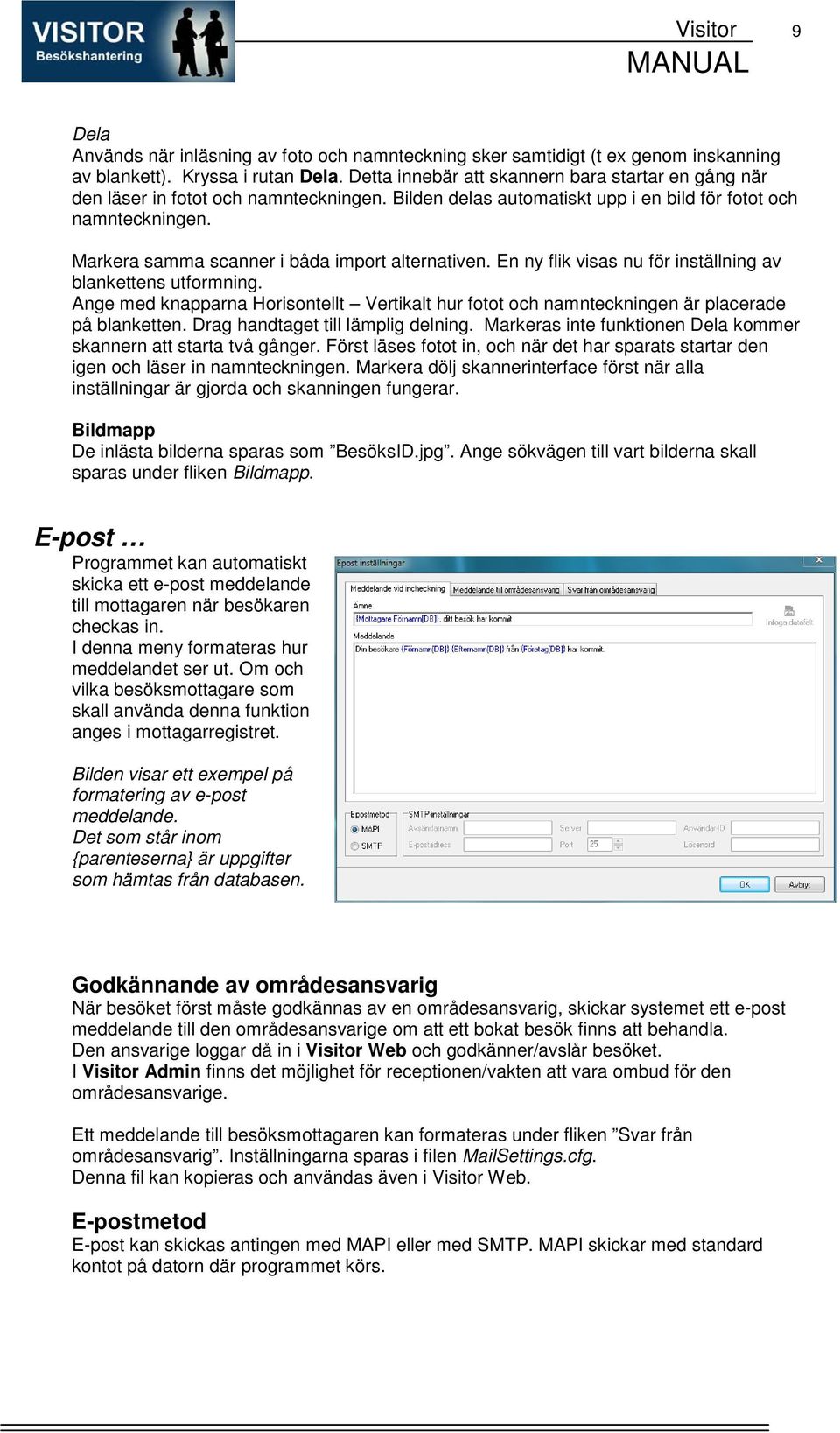 Markera samma scanner i båda import alternativen. En ny flik visas nu för inställning av blankettens utformning.