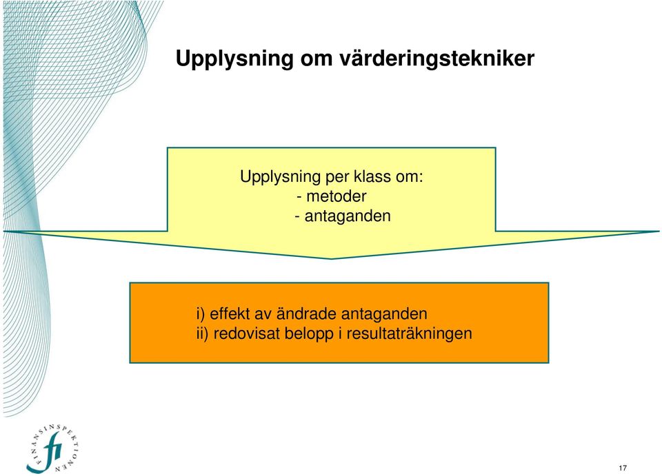 antaganden i) effekt av ändrade