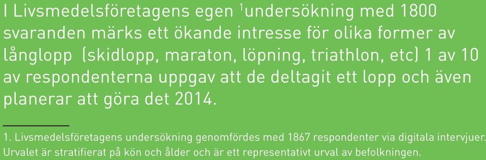 lopp och även planerar att göra det 2014. 1.