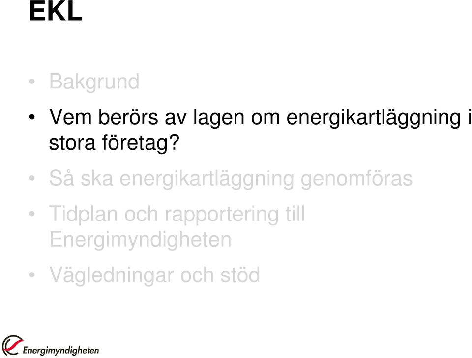 Så ska energikartläggning genomföras Tidplan