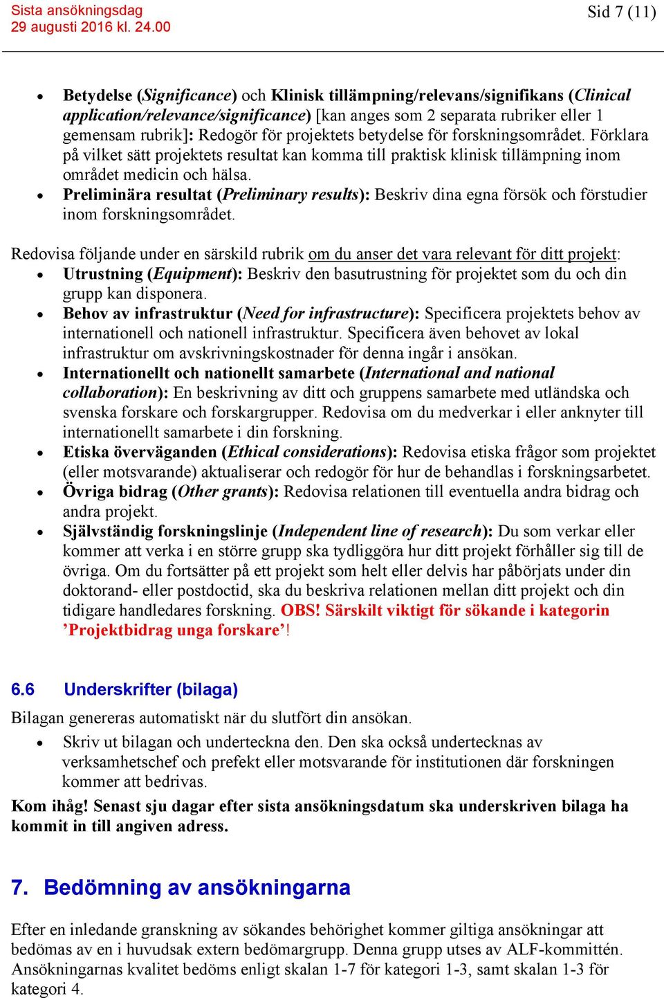 Preliminära resultat (Preliminary results): Beskriv dina egna försök och förstudier inom forskningsområdet.