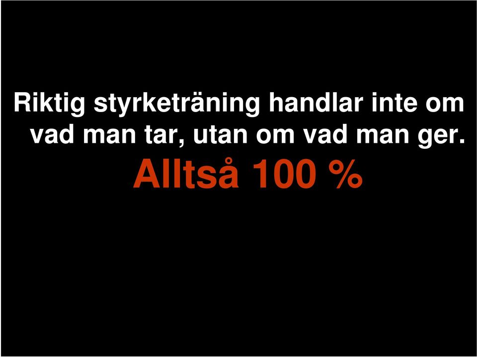 man tar, utan om vad