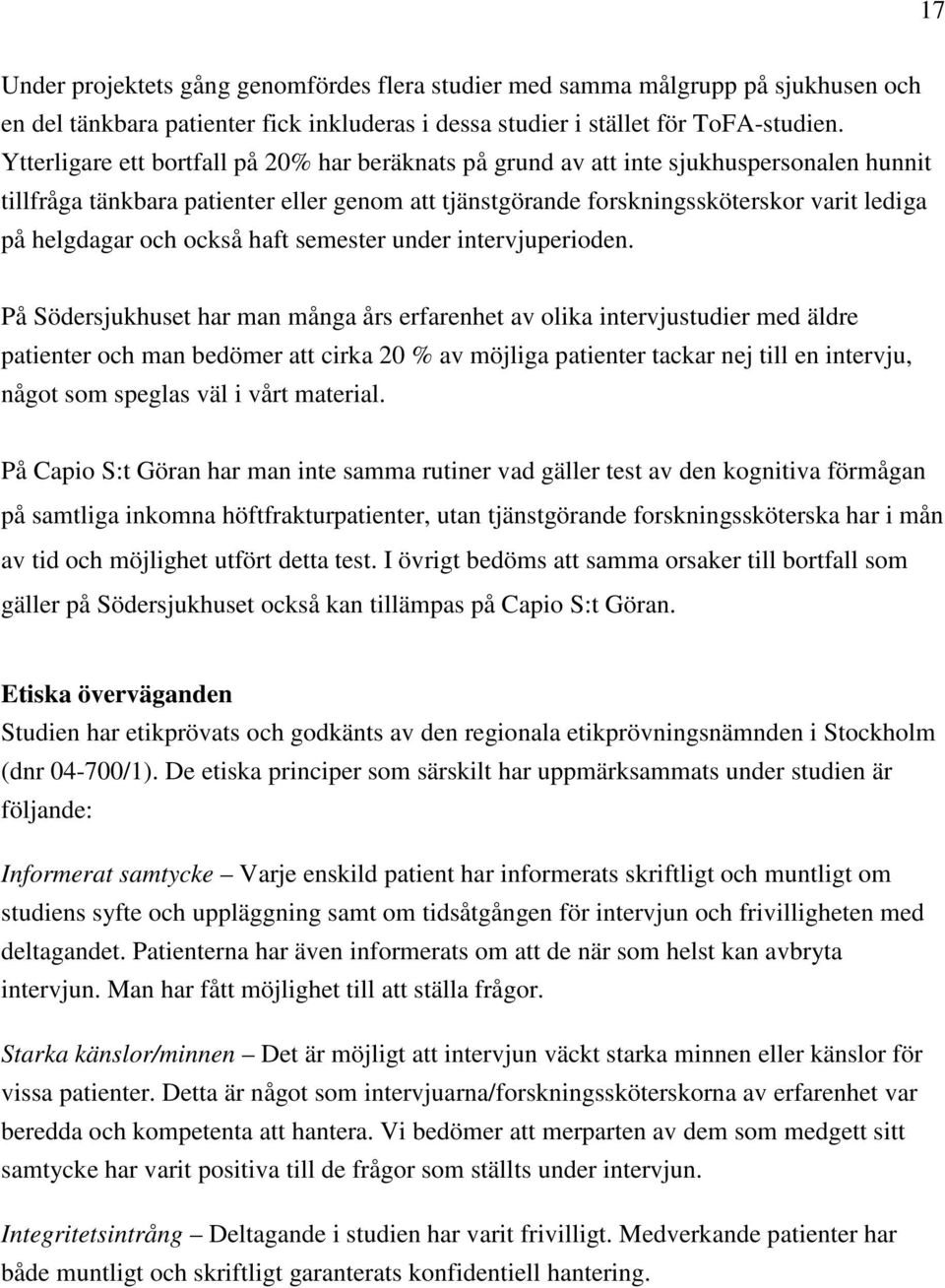 och också haft semester under intervjuperioden.