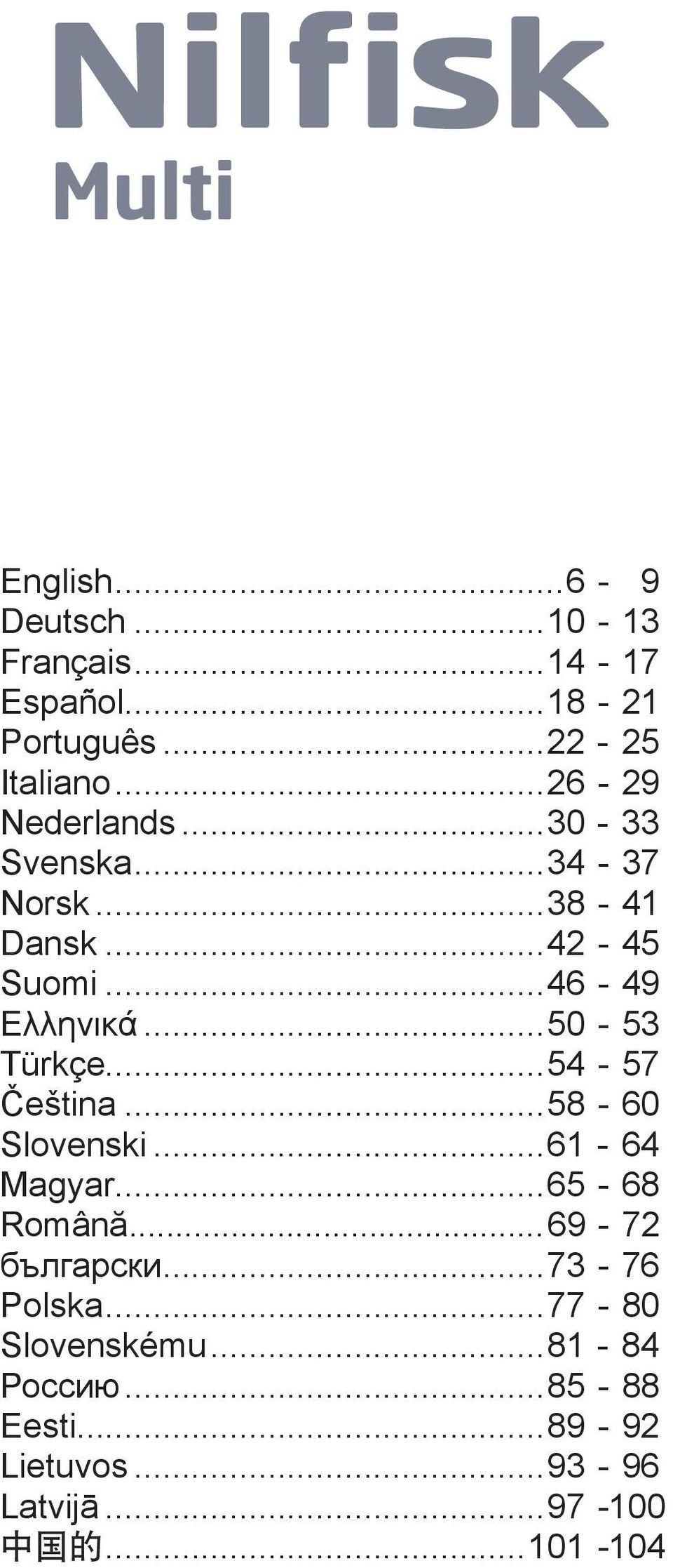 ..50-53 Türkçe...54-57 Čeština...58-60 Slovenski...61-64 Magyar...65-68 Română...69-72 български.