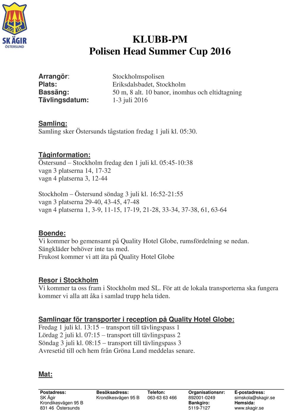 05:45-10:38 vagn 3 platserna 14, 17-32 vagn 4 platserna 3, 12-44 Stockholm Östersund söndag 3 juli kl.