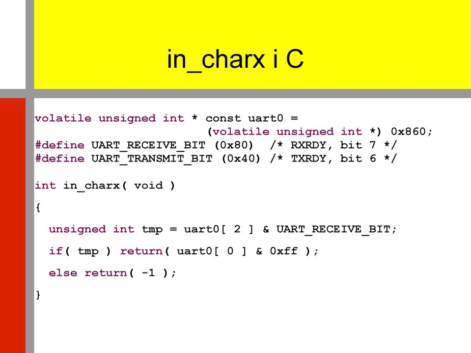 UART_TRANSMIT_BIT (0x40) /* TXRDY, bit 6 */ int in_charx( void ) { } unsigned