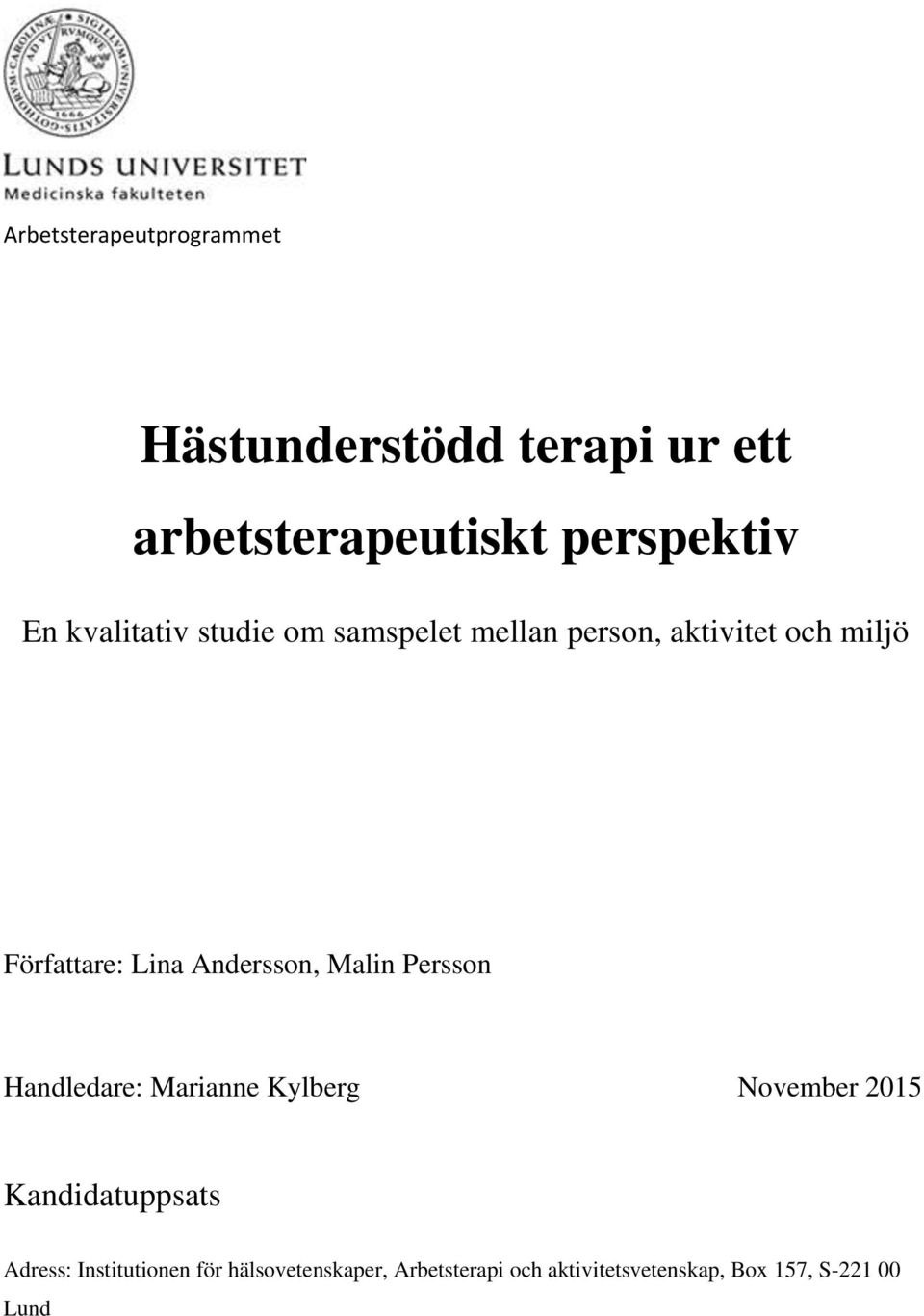 Andersson, Malin Persson Handledare: Marianne Kylberg November 2015 Kandidatuppsats
