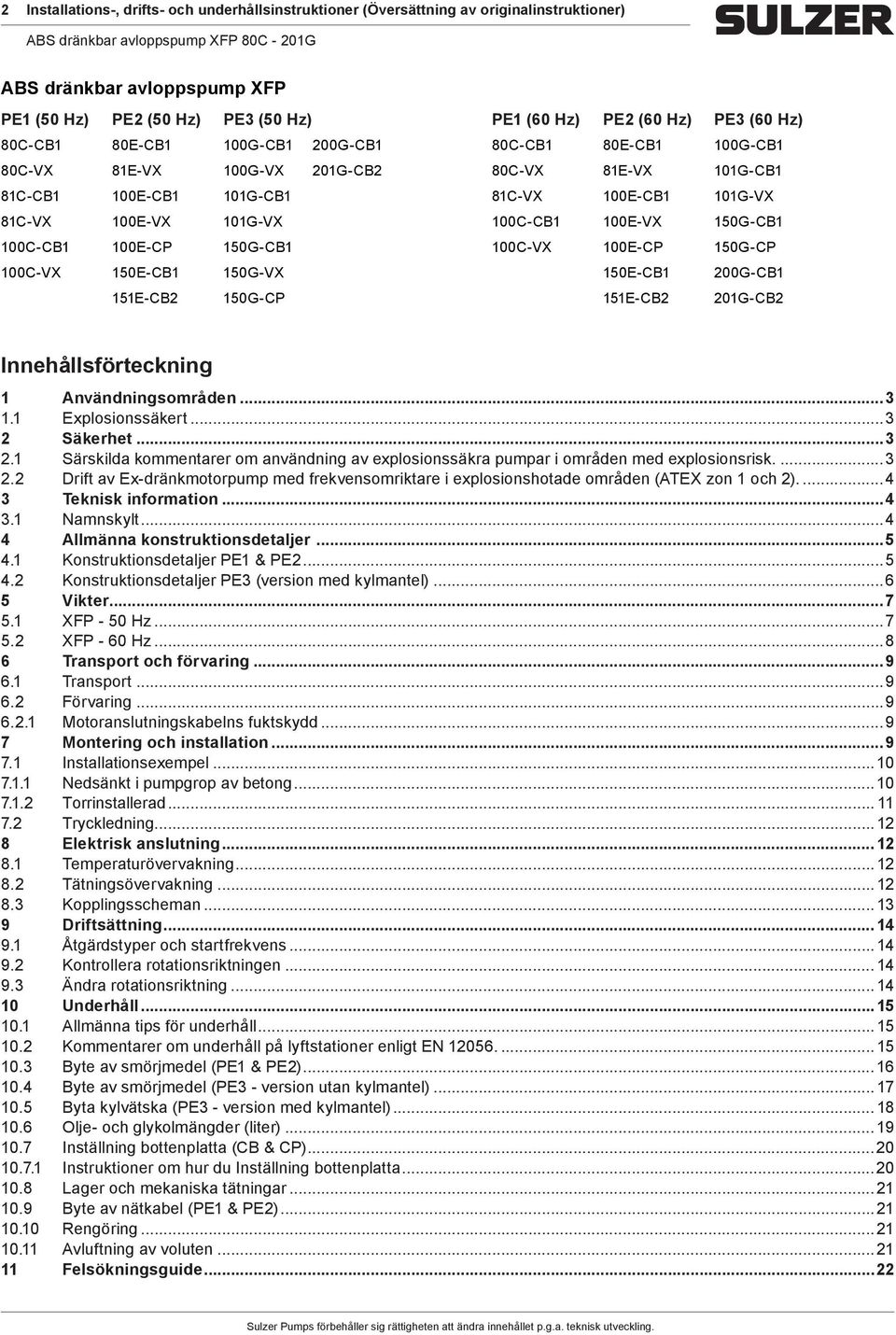 150GVX 150ECB1 200GCB1 151ECB2 150GCP 151ECB2 201GCB2 Innehållsförteckning 1 Användningsområden 1.1 Explosionssäkert... 2 Säkerhet 2.