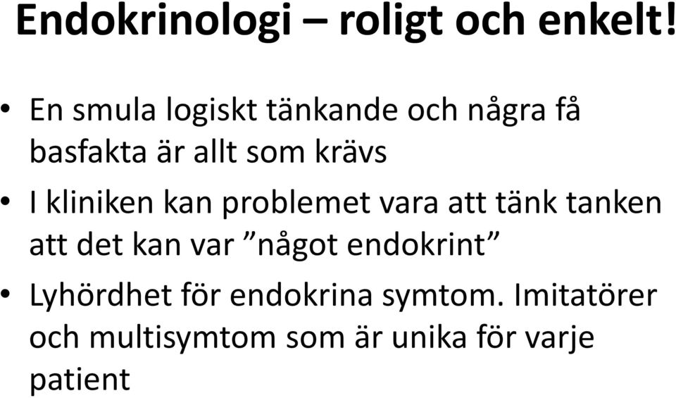 I kliniken kan problemet vara att tänk tanken att det kan var