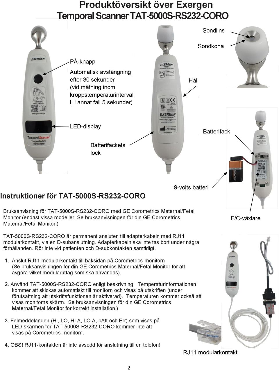 (endast vissa modeller. Se bruksanvisningen för din GE Corometrics Maternal/Fetal Monitor.