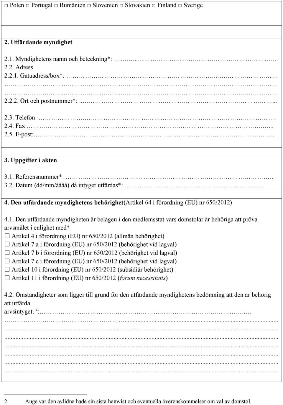 Den utfärdande myndighetens behörighet(artikel 64 i förordning (EU) nr 650/2012