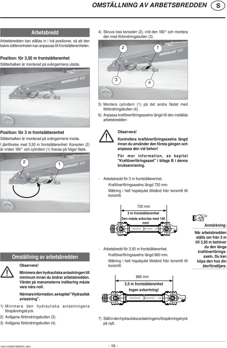 3 4 5) Montera cylindern (1) på det andra fästet med förbindningsbulten (4).