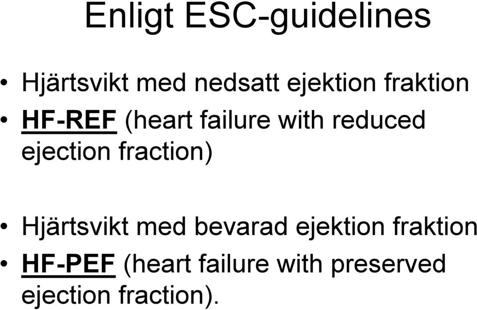 fraction) Hjärtsvikt med bevarad ejektion fraktion