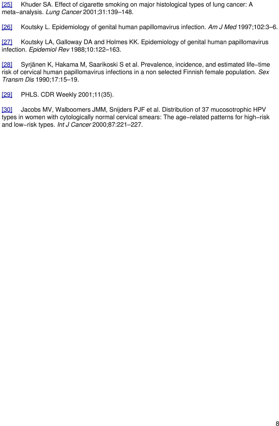 Epidemiol Rev 1988;10:122 163. [28] Syrjänen K, Hakama M, Saarikoski S et al.