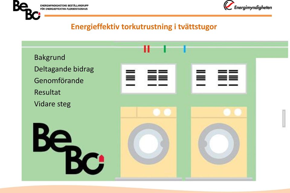 tvättstugor Bakgrund