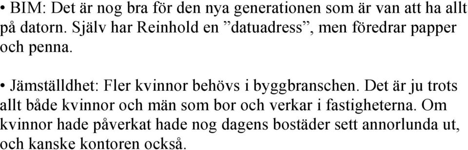 Jämställdhet: Fler kvinnor behövs i byggbranschen.