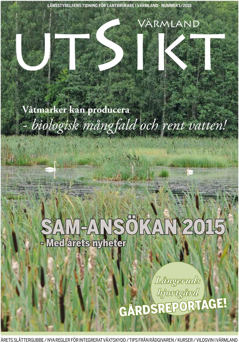 SAM-ANSÖKAN 2015 - Med årets nyheter Långeruds hjortgård GÅRDSREPORTAGE!