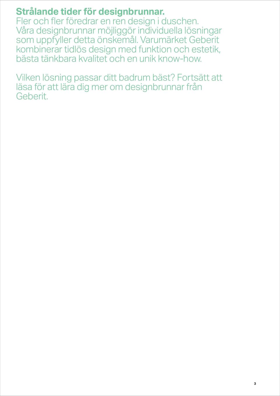 Varumärket Geberit kombinerar tidlös design med funktion och estetik, bästa tänkbara kvalitet och