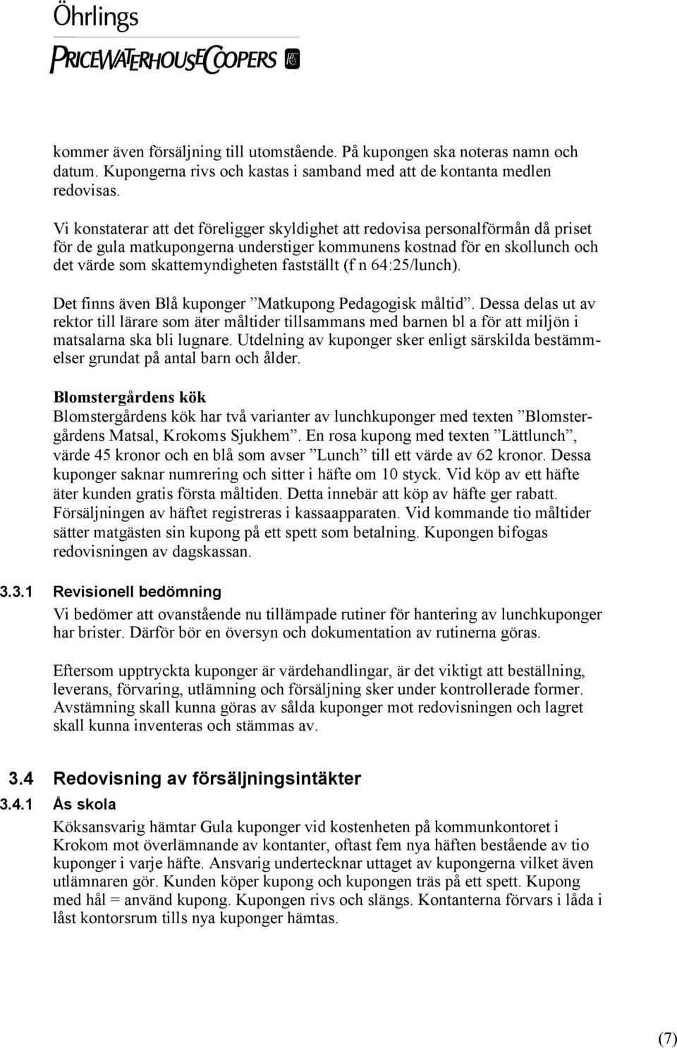 fastställt (f n 64:25/lunch). Det finns även Blå kuponger Matkupong Pedagogisk måltid.