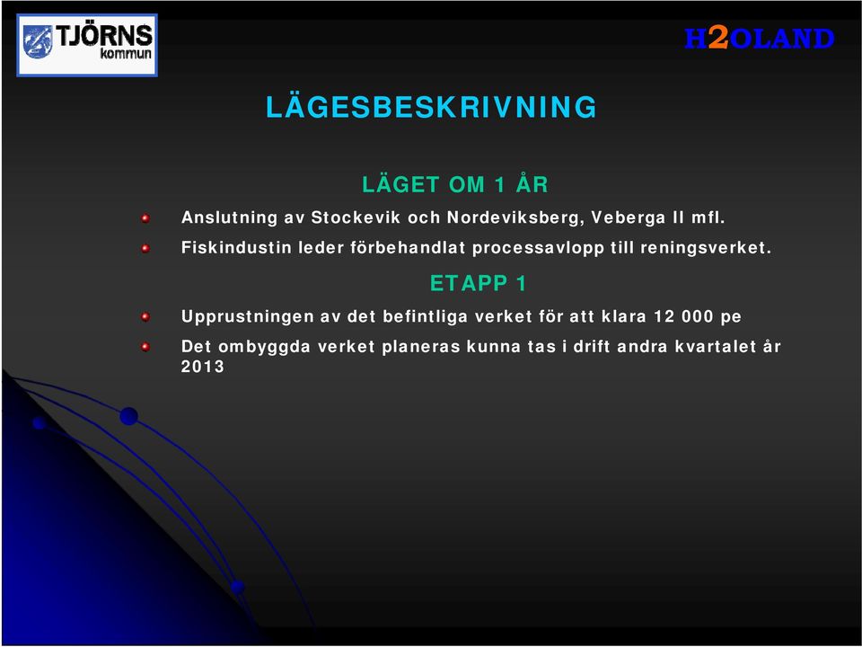 Fiskindustin leder förbehandlat processavlopp till reningsverket.