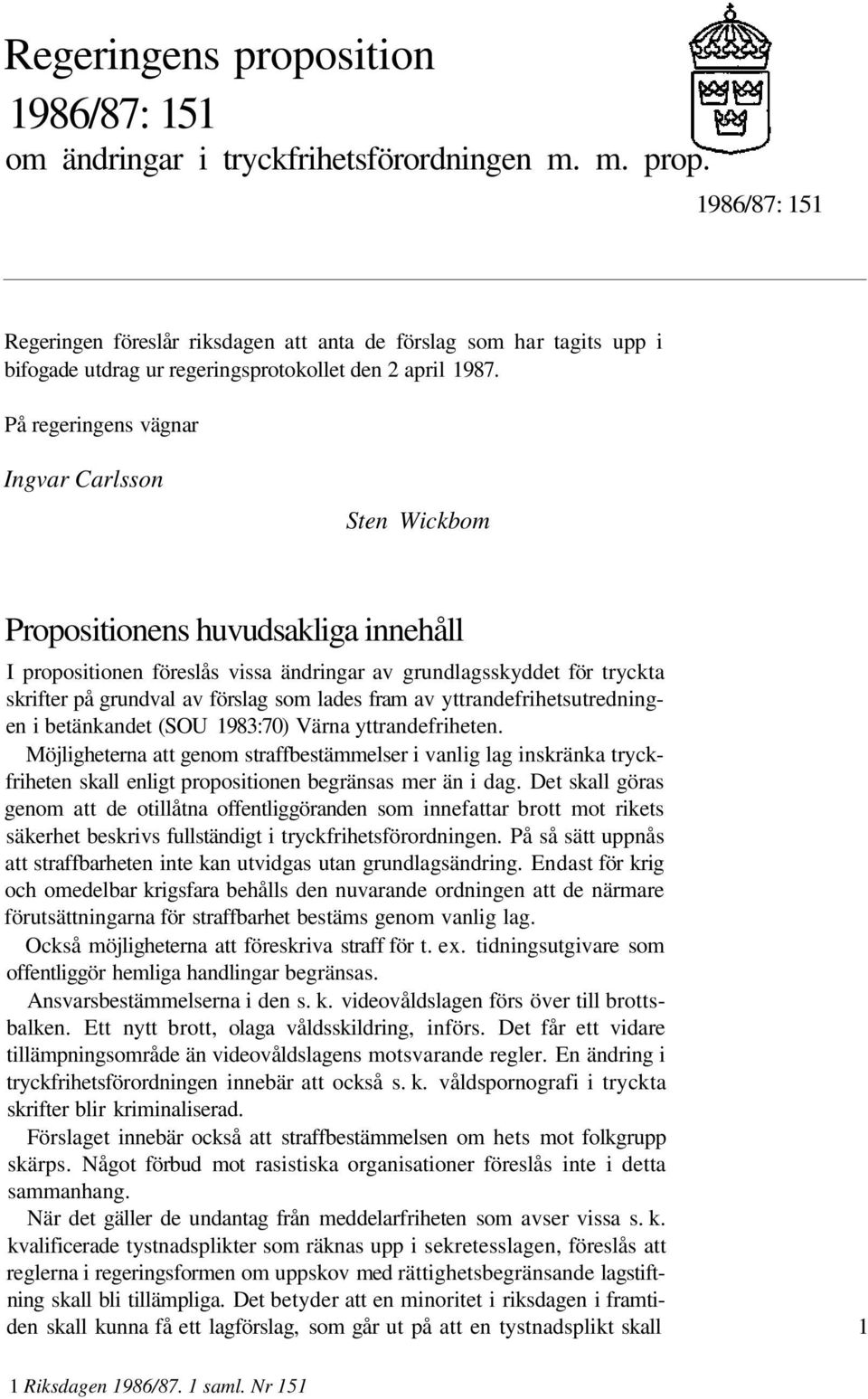 lades fram av yttrandefrihetsutredningen i betänkandet (SOU 1983:70) Värna yttrandefriheten.