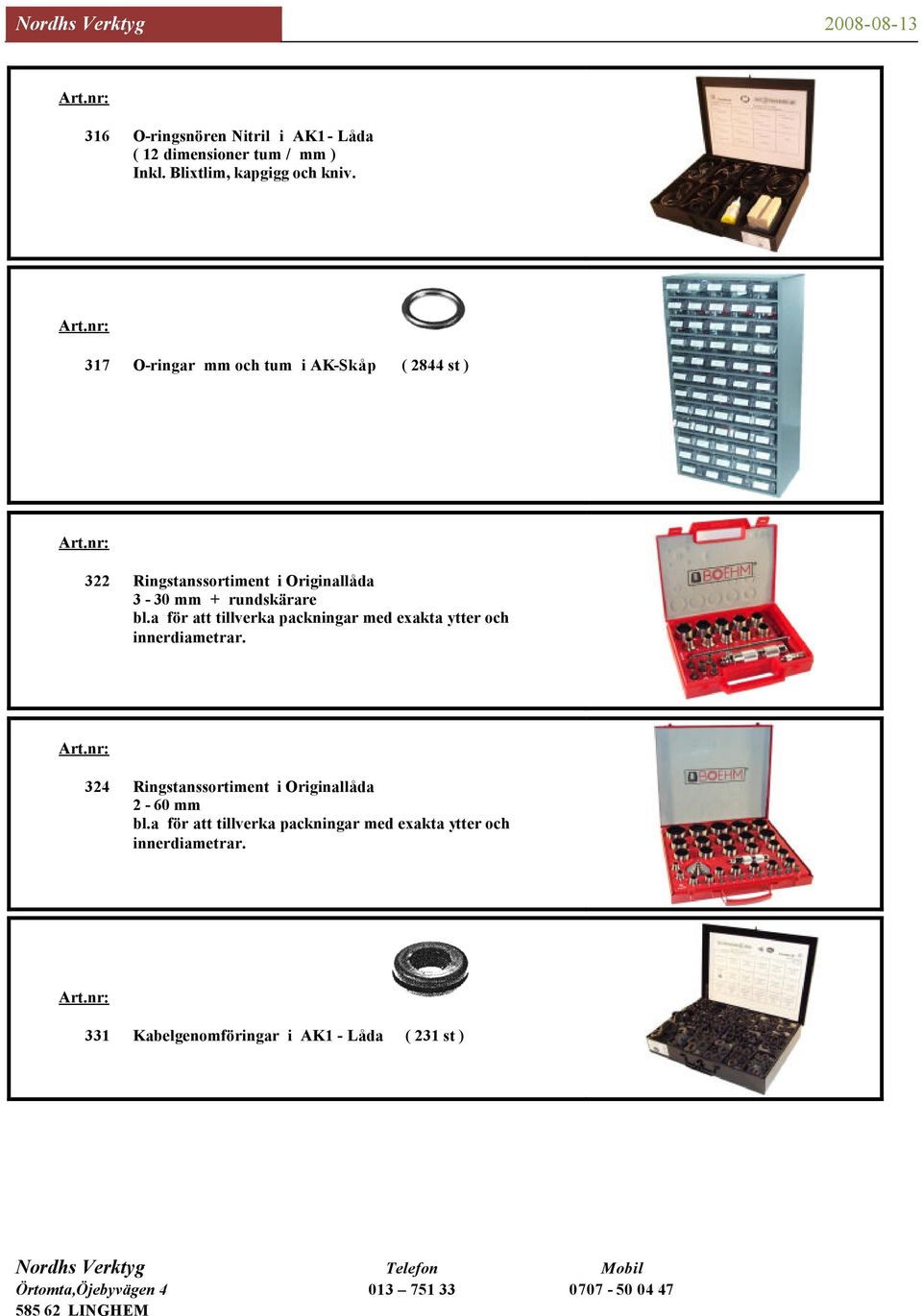 a för att tillverka packningar med exakta ytter och innerdiametrar.