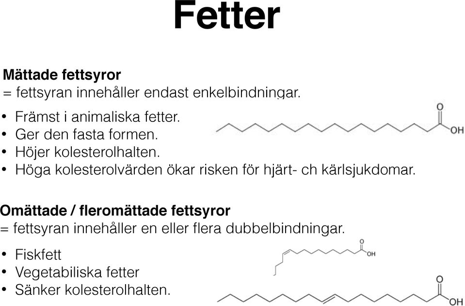 Höga kolesterolvärden ökar risken för hjärt- ch kärlsjukdomar.