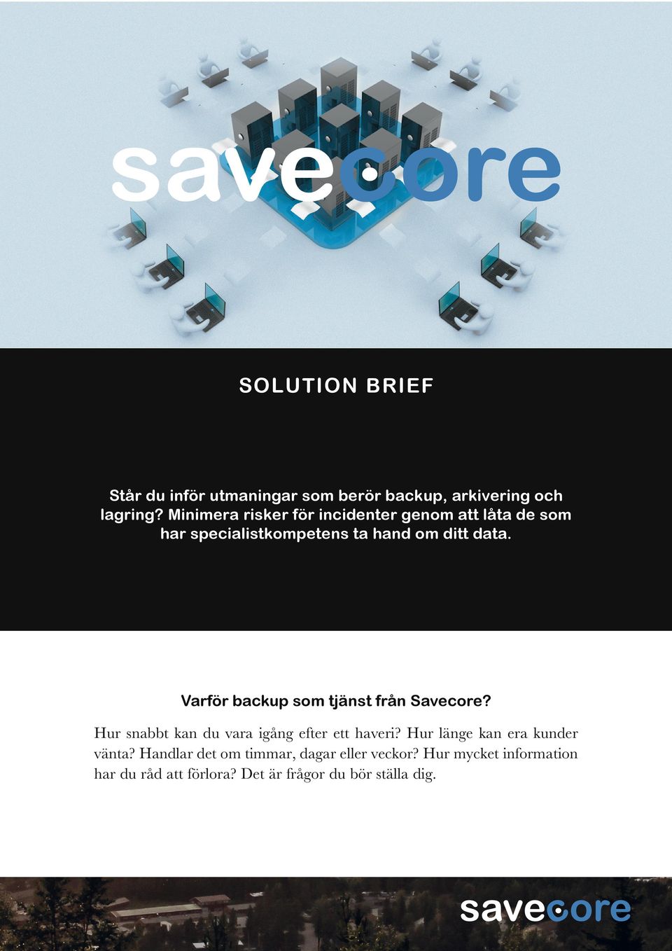 Varför backup som tjänst från Savecore? Hur snabbt kan du vara igång efter ett haveri?