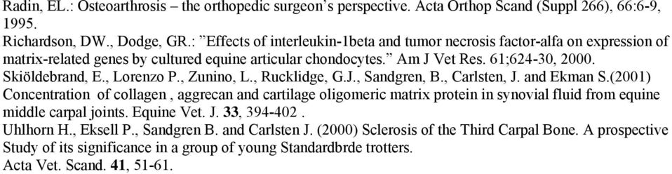 , Lorenzo P., Zunino, L., Rucklidge, G.J., Sandgren, B., Carlsten, J. and Ekman S.