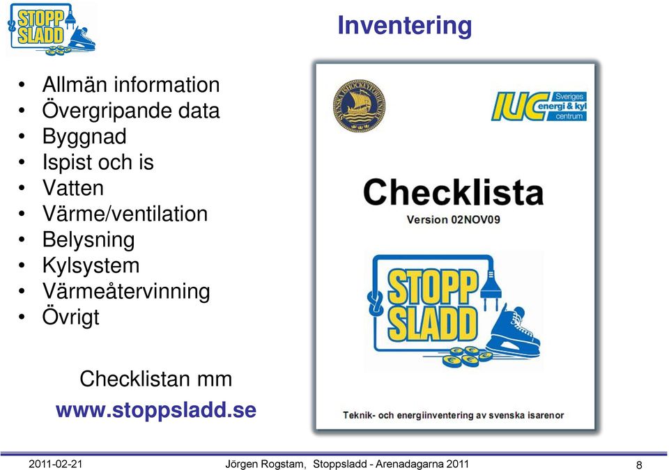 Kylsystem Värmeåtervinning Övrigt Checklistan mm www.