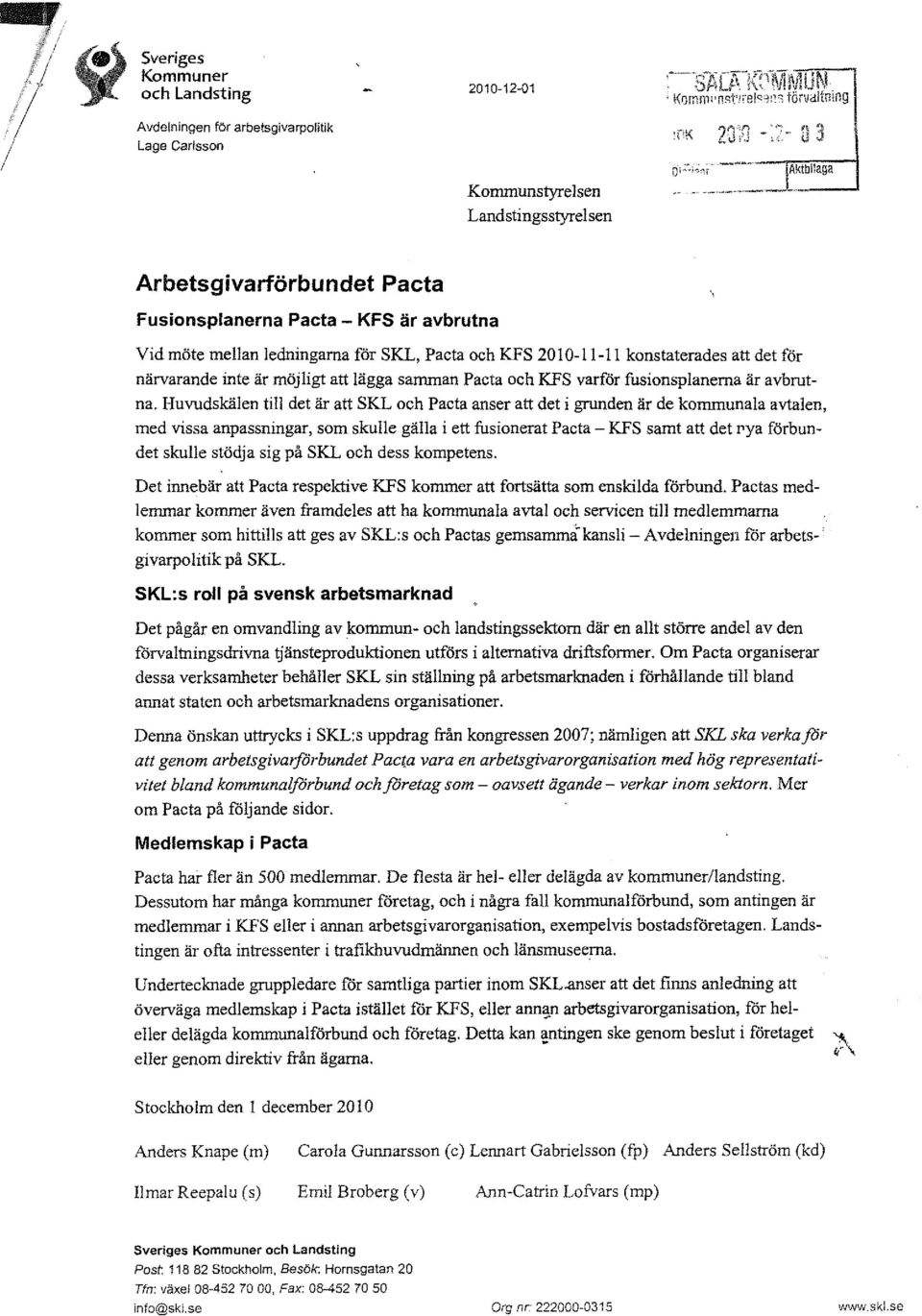 det i grunden är de kommunala avtalen, med vissa anpassningar, som skulle gälla i ett fusionerat - KFS samt att det pya förbundet skulle stödja sig pä SKL och dess kompetens, Det innebär att