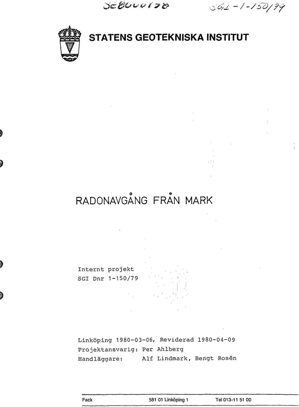 Reviderad 1980-04-09 Projektansvarig: Per Ahlberg