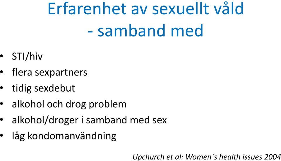 problem alkohol/droger i samband med sex låg