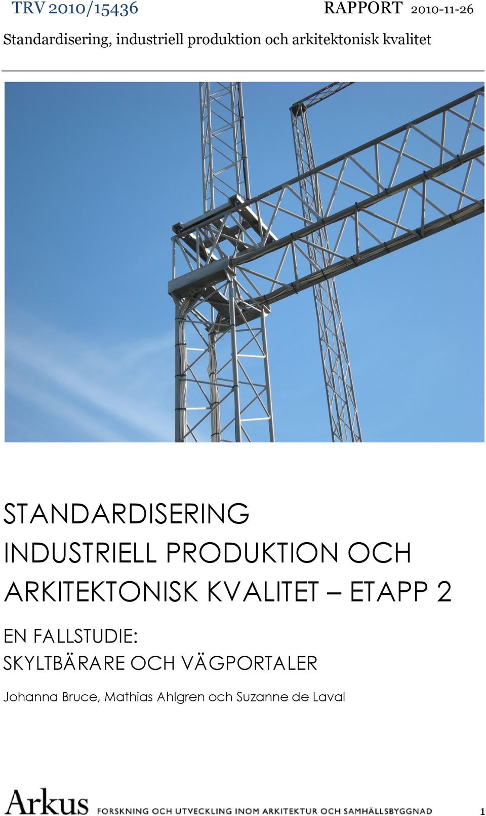 FALLSTUDIE: SKYLTBÄRARE OCH VÄGPORTALER