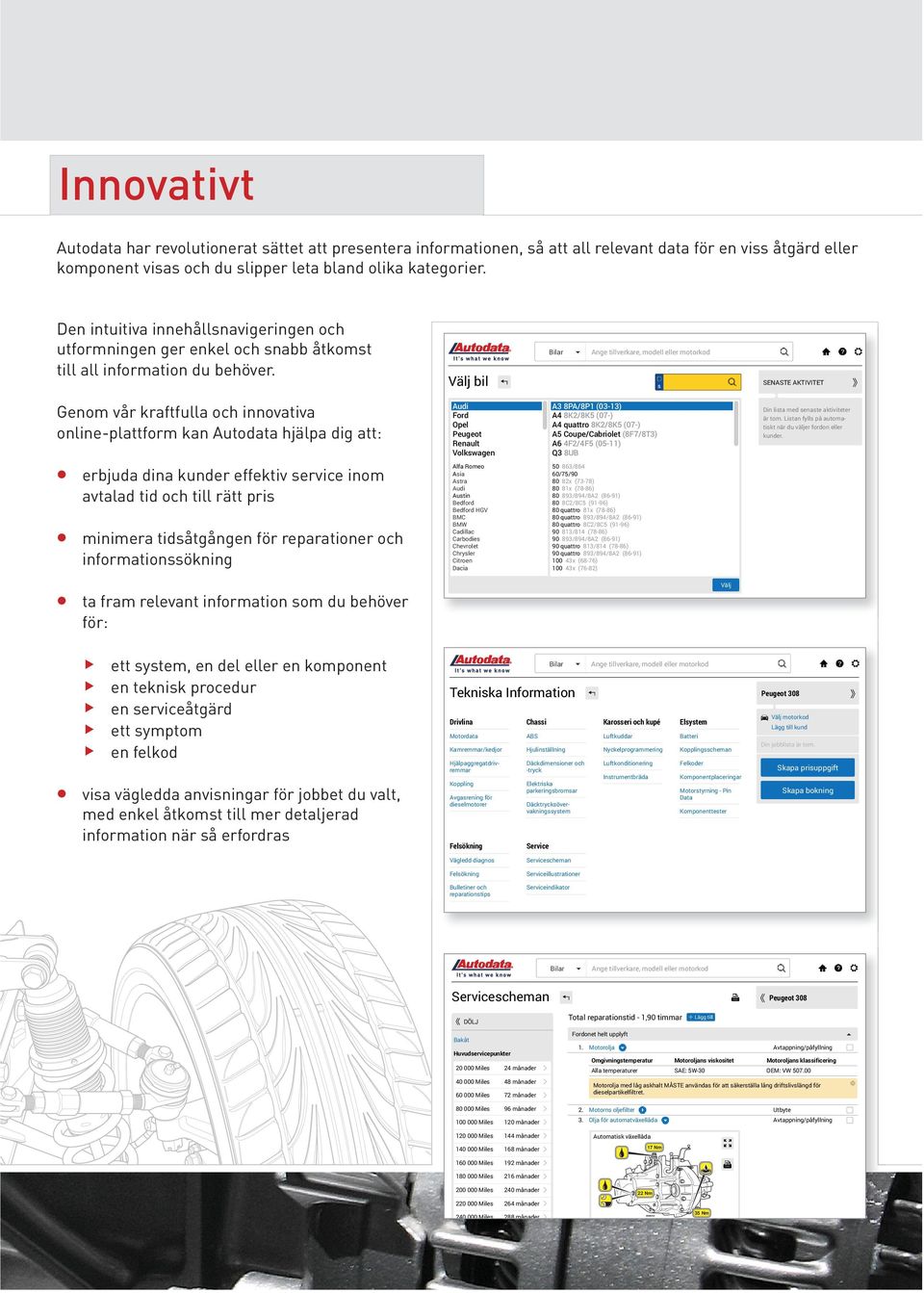 Välj bil S SENASTE AKTIVITET Genom vår kraftfulla och innovativa online-plattform kan Autodata hjälpa dig att: Audi Ford Opel Peugeot Renault Volkswagen A3 8PA/8P1 (03-13) A4 8K2/8K5 (07-) A4 quattro