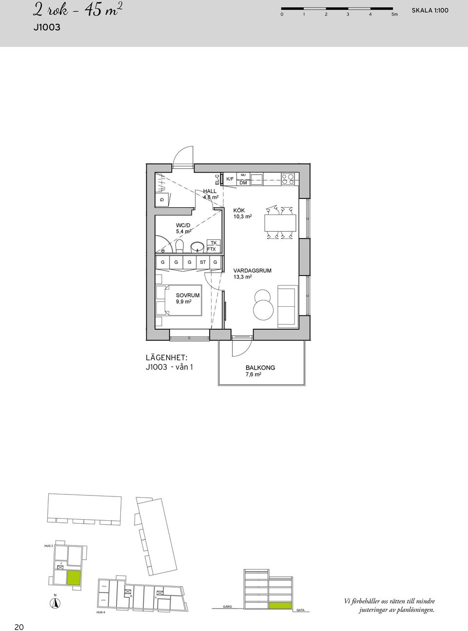 5,4 m 2 4,8 m 2 T 10,3 m 2 VARDASRUM 13,3 m 2 ÅRD ATA ÅRD ATA 9,9 m 2 Mindre avvikelser