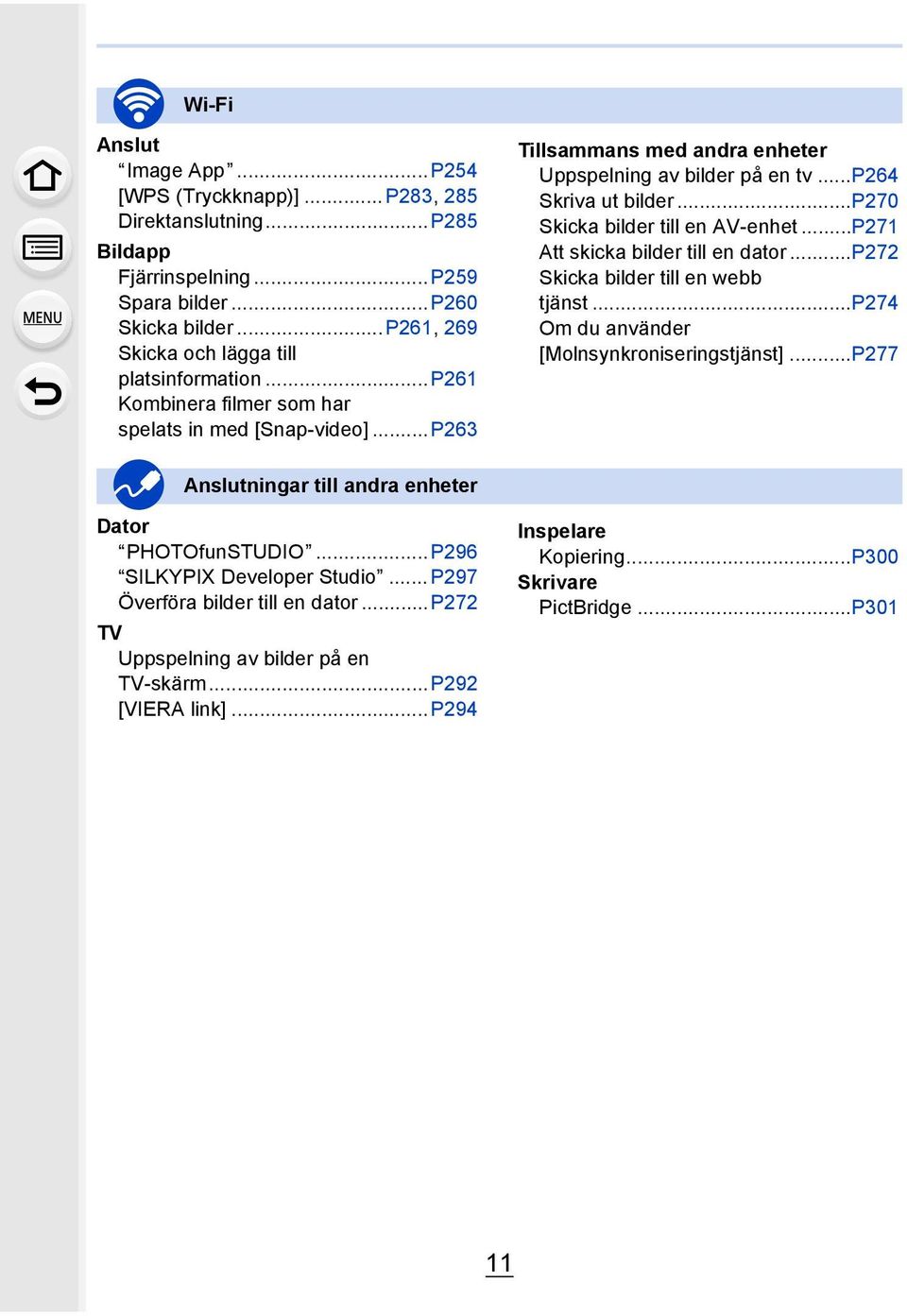 ..p264 Skriva ut bilder...p270 Skicka bilder till en AV-enhet...P271 Att skicka bilder till en dator...p272 Skicka bilder till en webb tjänst...p274 Om du använder [Molnsynkroniseringstjänst].