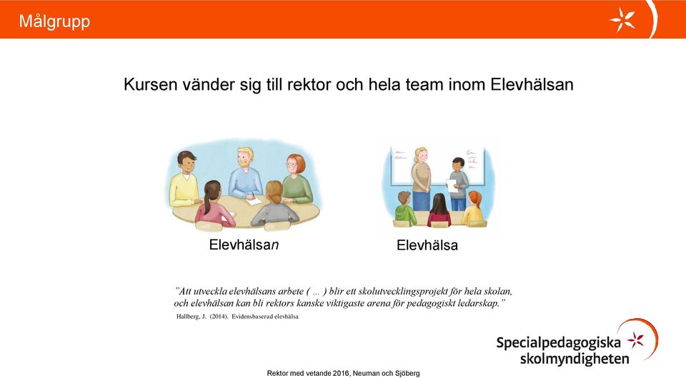 skolutvecklingsprojekt för hela skolan, och elevhälsan kan bli rektors