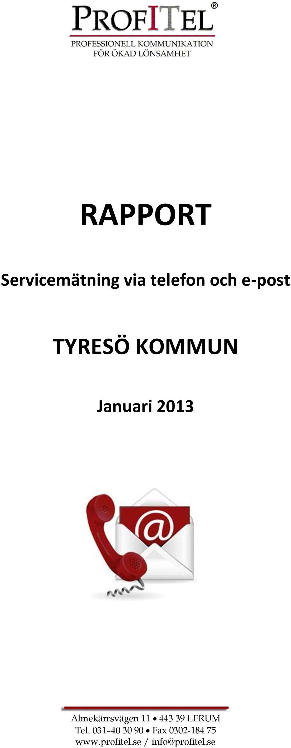 Almekärrsvägen 11 443 39 LERUM Tel.