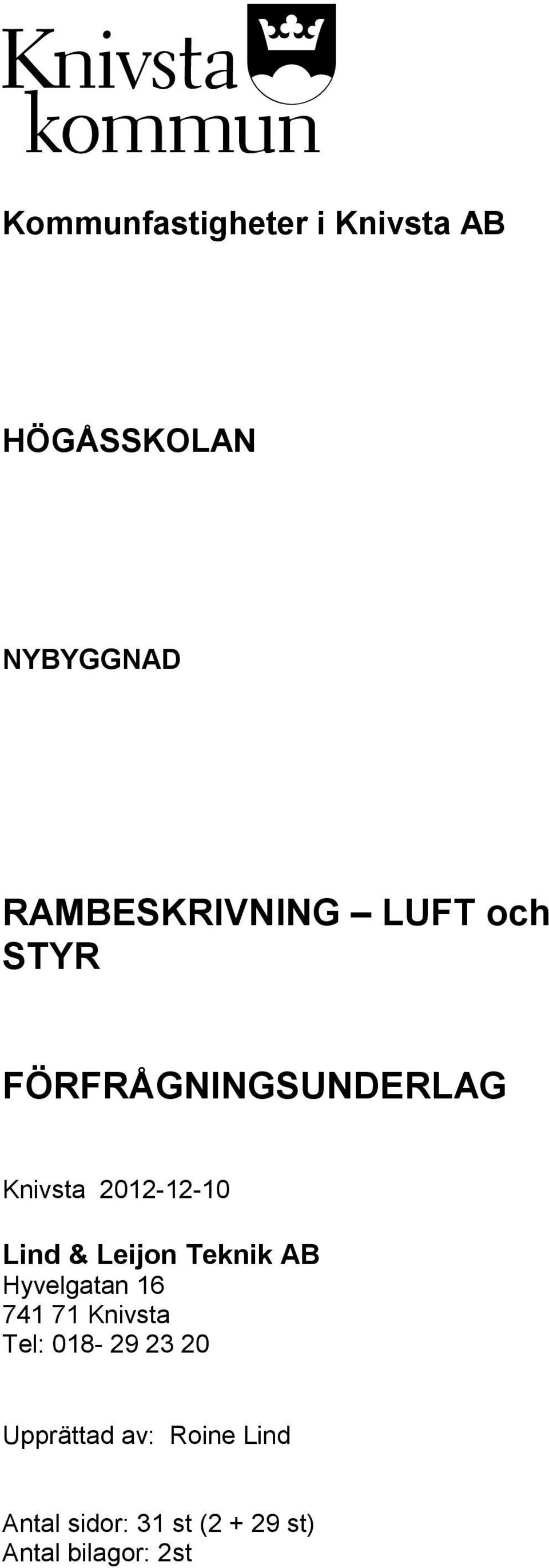 2012-12-10 Lind & Leijon Teknik AB Hyvelgatan 16 741 71 Knivsta