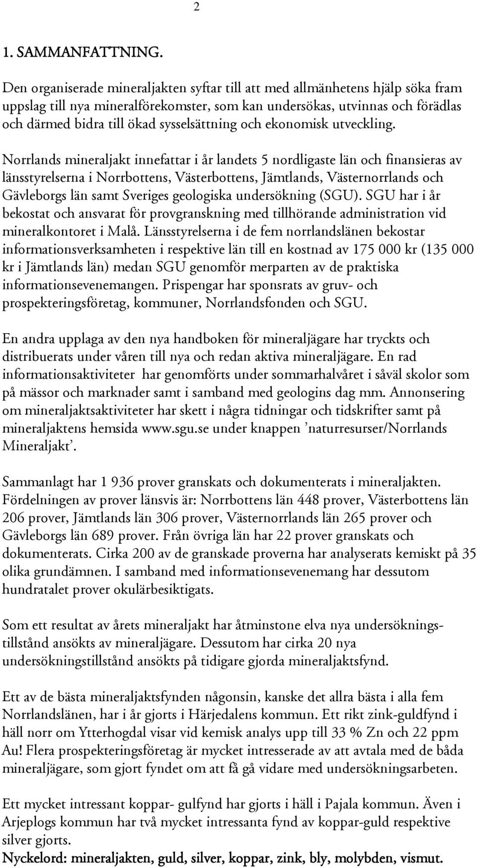 sysselsättning och ekonomisk utveckling.