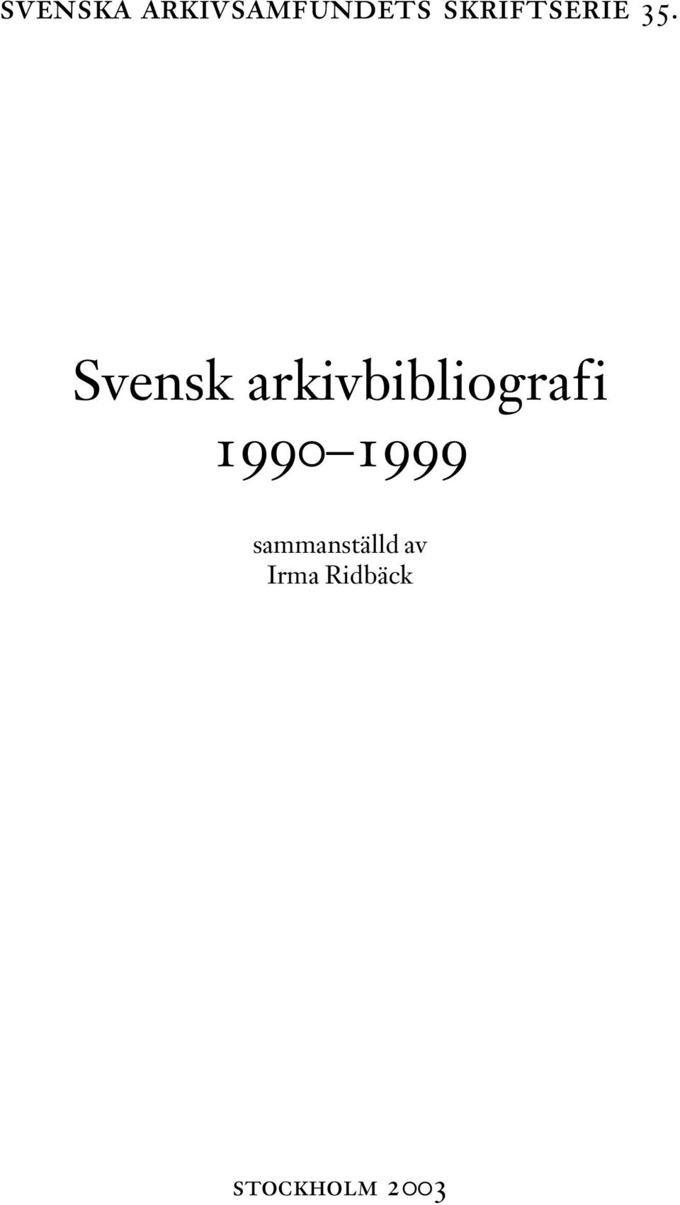 Svensk arkivbibliografi 1990