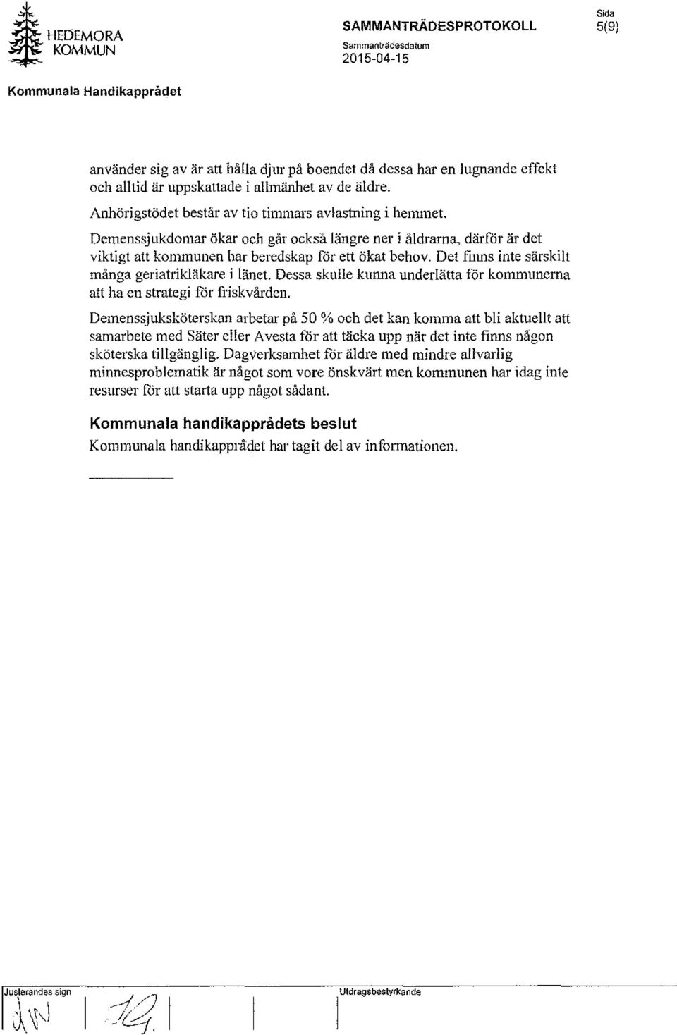 Det finns inte särskilt många geriatrikläkare i länet. Dessa skulle kunna underlätta för ko1nn1unerna att ha en strategi får friskvården.