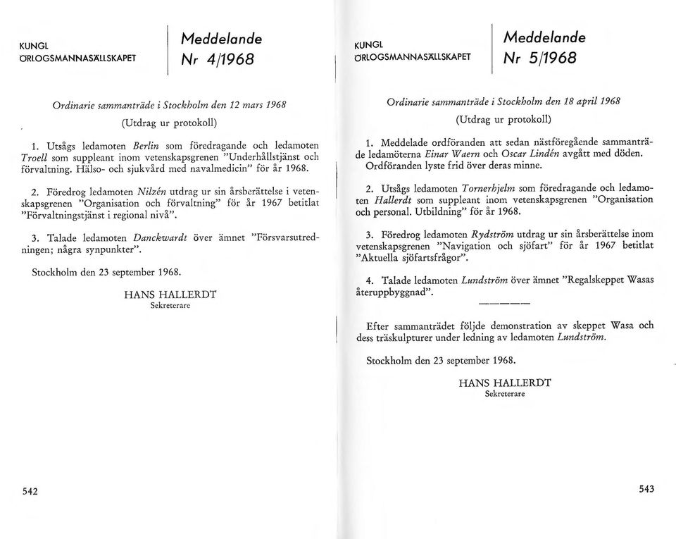 Föredrg edamten Nizen utdrag ur sin årsberättese i vetenskapsgrenen "Organisatin ch förvatning" för år 1967 betitat "Förvatningstjänst i regina nivå". 3.