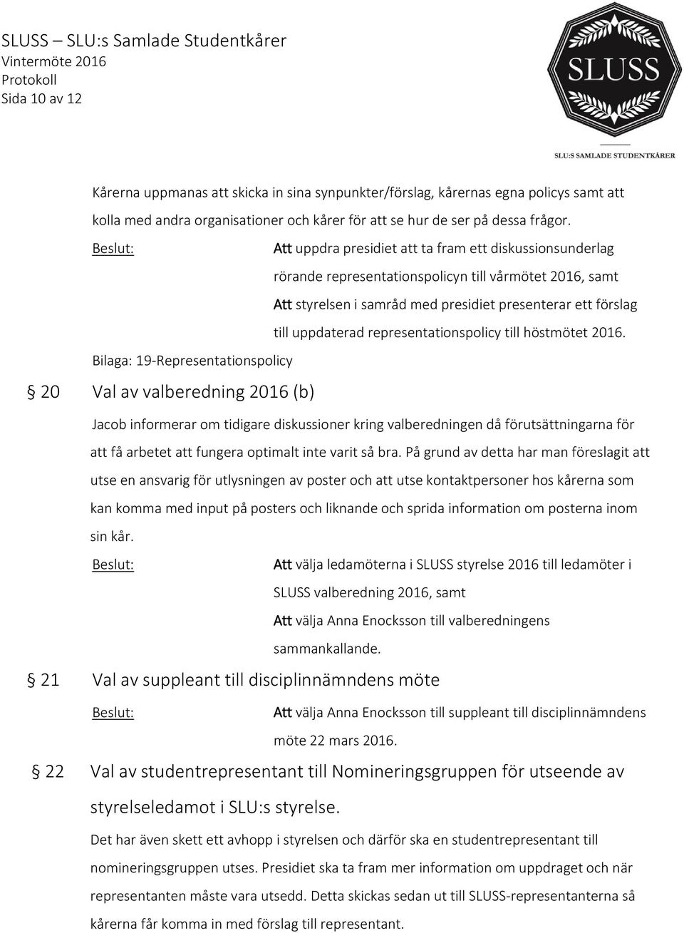 representationspolicy till höstmötet 2016.