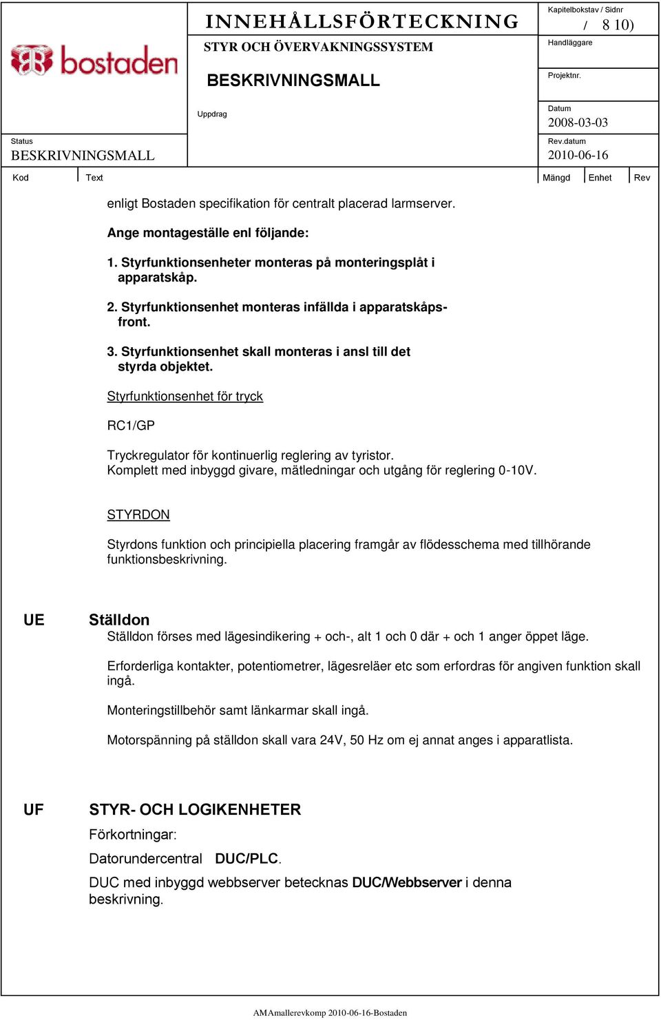 Styrfunktionsenhet för tryck RC1/GP Tryckregulator för kontinuerlig reglering av tyristor. Komplett med inbyggd givare, mätledningar och utgång för reglering 0-10V.