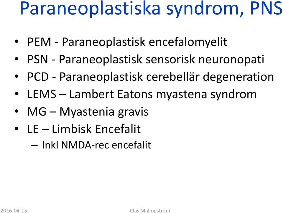 Paraneoplastisk cerebellär degeneration LEMS Lambert Eatons