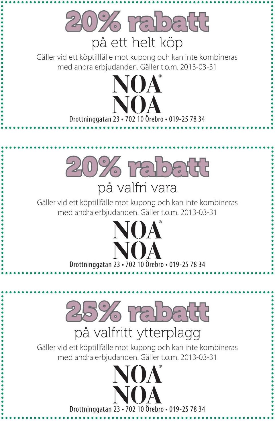 10 Örebro 019-25 78 34 25% rabatt på valfritt