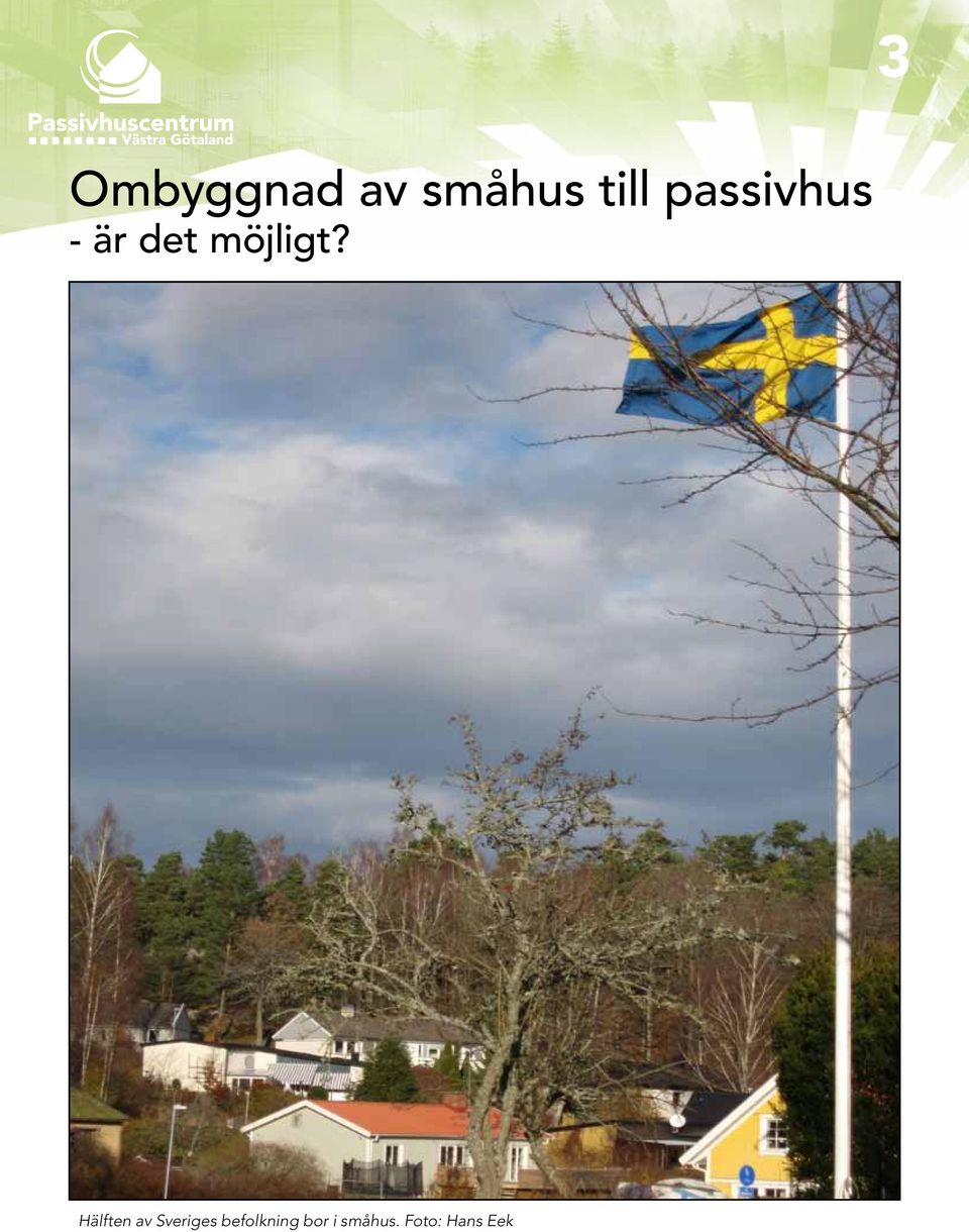 3 Hälften av Sveriges