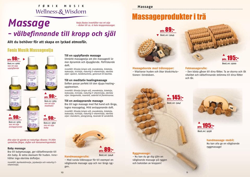 nr: 9765 100 ml olja avslappnande pris: 98:- Best.nr: 9763 100 ml olja meditativ pris: 98:- Best.